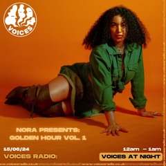 NORA PRESENTS: GOLDEN HOUR VOL.1 - 15/06/24 [Voices Radio]