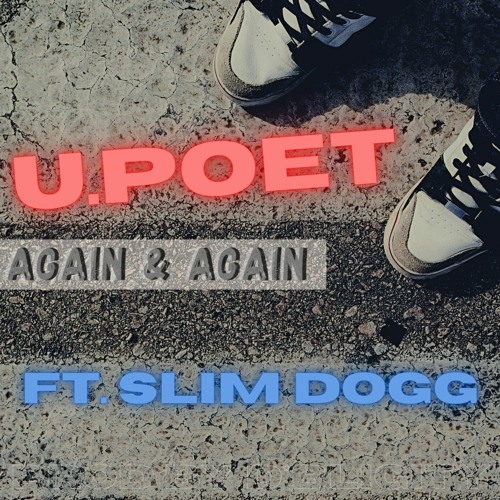 U.Poet - Again & Again (ft. Slim Dogg) - Prod.D.Bligity 2022.32Bit.HD