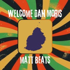 Welcome Dan Moris - Matt Beats Remix (Buy To Download)