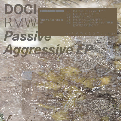 Stream PREMIERE: Doci - Passive Aggressive (Arthur Robert Remix