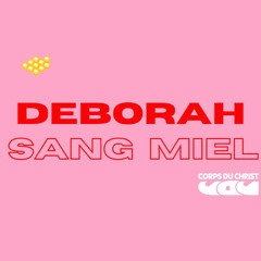 Sang miel -  Deborah