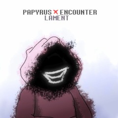 Papyrus Encounter Lament (cover)