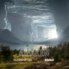 Lucid Drop & SUNDT - Awaken