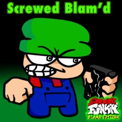 FNF Screwed - BLAM'D Remix (DL AVALIABLE!!!)