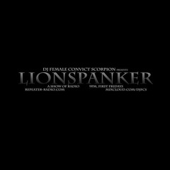 DJ Female Convict Scorpion presents Lionspanker | Episode #14 09162022