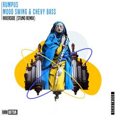 [RCKBTM068] Rumpus & Mood Swing & Chevy Bass - Riverside (STUND Remix)