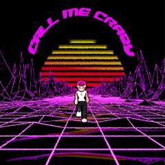 Call Me Crazy - prod. Sevenths