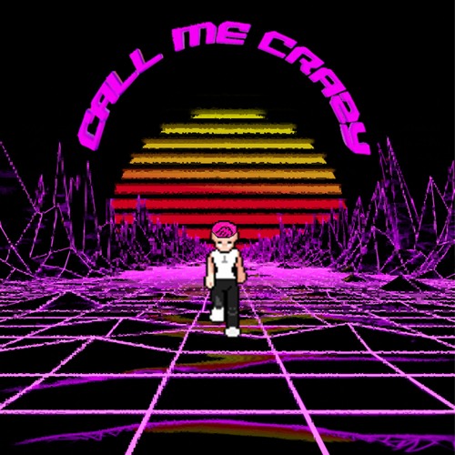 Call Me Crazy - prod. Sevenths