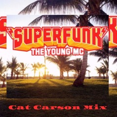 Superfunk - The Young MC - Cat Carson Mix