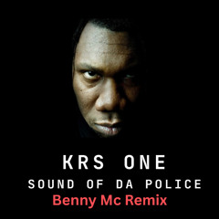 KRS-ONE Sound of Da Police (Benny Mc Remix)