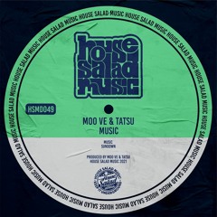 HSMD049 Moo Ve & Tatsu - Music [House Salad Music]
