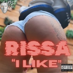 RISSA X GHOST KID - I LIKE IT