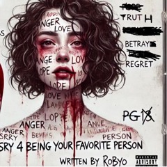 SRY 4 BEING YOUR FAVORITE PERSON