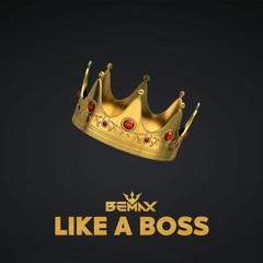 Bemax - Like a Boss (ft. Aviados)