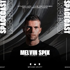 Spacecast 047 - Melvin Spix - Live recorded in Sittard, Netherlands - Studio Mix