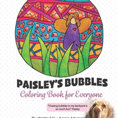 Access PDF 💜 Paisley's Bubbles Coloring Book for Everyone by  Anne Manera EBOOK EPUB