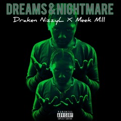 Draken NizzyL & Meek Mill - Dreams & Nightmare Refix