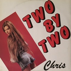 CHRIS - Two By Two (Long Version) (1988)