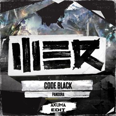 CODE BLACK - PANDORA (AKUMA EDIT)