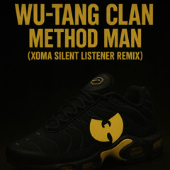 Wu-Tang Clan-Method Man (XOMA SILENT LISTENER REMIX) FREE DL