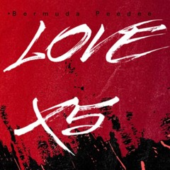 Love X5 - Bermuda Peedee (feat. JEANAMECHE) (Prod. By Team Ross)