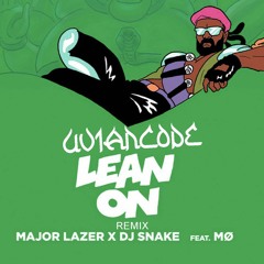 Major Lazer & DJ Snake - Lean On Feat. MØ (UvianCode Remix)