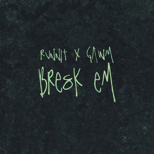 GAWM x Runnit - Break Em (Bassweight Records)
