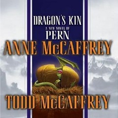 [Get] EBOOK 📌 Dragon's Kin (Dragonriders of Pern Series) by  Anne McCaffrey,Todd McC