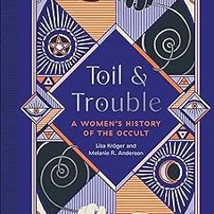 @% Toil and Trouble: A Women's History of the Occult BY: Lisa Kröger (Author),Melanie R. Anders