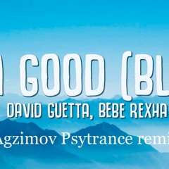 David Guetta & Bebe Rexha - I'm Good (Agzimov Psytrance Remix)