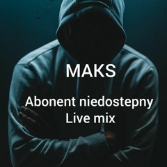 Maks - Abonent Niedostępny, live mix.mp3