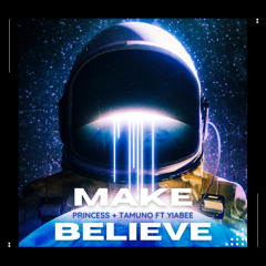 Make Believe ft Yiabee