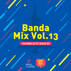 Banda Mix Vol.13 - Chamba DJ Ft Isaac DJ IR