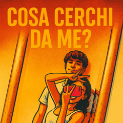 ?cosa cerchi da me?