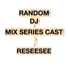 Random DJ Mix Series Cast - Reseesee