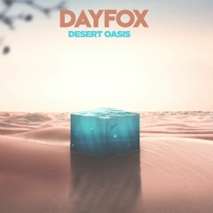 DayFox - Desert Oasis (Free Download)