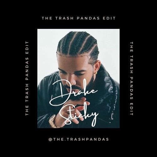 Sticky (The Trash Pandas Edit)