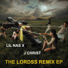''J CHRIST'' Lil Nas X (The Lordss High Sound Club Remix) [BUY FULL REMIX EP]