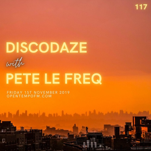 DiscoDaze #117 - 01.11.19 (Guest Mix - Pete Le Freq)