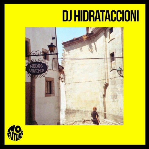 N O F U T U R E x DJ HIDRATACCIONI _