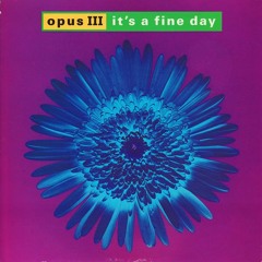 Opus III - It's A Fine Day (Andrew Tadd Bootleg) [FREE DOWNLOAD]