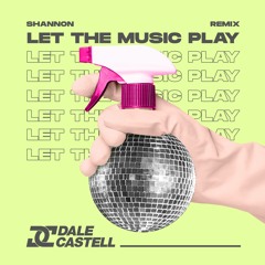 Shannon - Let The Music Play (Dale Castell Remix) FREE DOWNLOAD