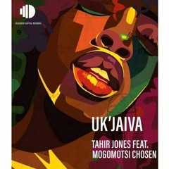 DHSA PREMIERE : Tahir Jones Feat. Mogomotsi Chosen -  Uk'Jaiva (Original Mix)
