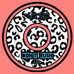 Don't rush (Uccio Edit)