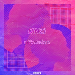 dinzi - attention