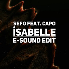 Sefo Feat. Capo - Isabelle ( E-Sound Edit ) DOWNLOAD FULL VERSION