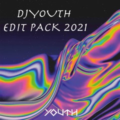 DJYOUTH EDIT PACK 2021 《buy=Free Download》
