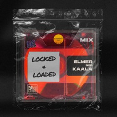 LOCKED + LOADED -- ELMER B2B Kaala July 2020