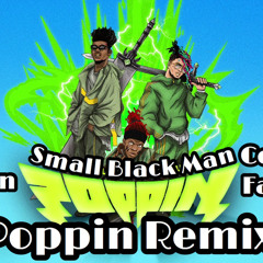 Poppin Remix (feat. Cock Man, Fat Man, & Small Black Man) (Official Audio)