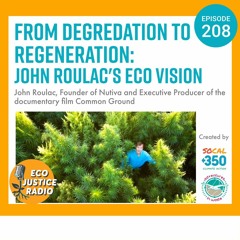 From Degradation to Regeneration: John Roulac's Eco Vision